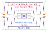 SiD Tracking in the LOI and Future Plans Richard Partridge SLAC ALCPG 2009.
