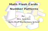 Math Flash Cards Number Patterns By: Mrs. Scanlon Balls Bluff Elementary School.