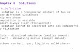 Chapter 8 Solutions A.Definition A solution is a homogeneous mixture of two or more different substances…