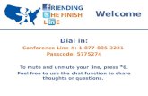 Welcome Dial in: Conference Line #: 1-877-885-3221 Passcode: 5775274 To mute and unmute your line, press…