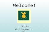 Welcome! Miss Gilbranch Mrs Harkness. Expectations Children are expected to follow the school’s classroom…