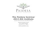The Paideia Seminar 2013 AIG Institute Grant Zimmerman and Meryle Elko National Paideia Center 29 ½…