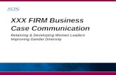 XXX FIRM Business Case Communication Retaining & Developing Women Leaders Improving Gender Diversity.