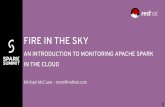 Fire in the Sky: An Introduction to Monitoring Apache Spark in the Cloud with Michael McCune