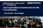 Carlo Ferrarini/Marco Dragoni - How to avoid delivery of unsanitary food with IBM IoT and Blockchain - Codemotion Milan 2017