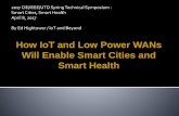IoT and Low Power WANs Can Enable Smart Cities and Smart Health 4-8-17