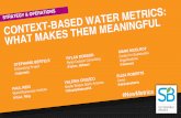 Context-Based Water Metrics: What Makes Them Meaningful