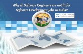 Why all software engineers are not fit for software development jobs in india?
