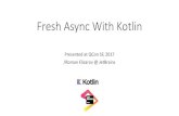 Fresh Async with Kotlin @ QConSF 2017