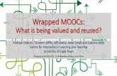 Wrapped MOOCs: What is being valued and reused?