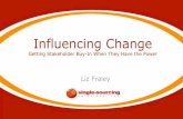 Influencing Change: Getting Stakeholder Buy-In When They Have The Power