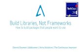 Build Libraries That People Love To use