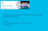 Take IT Easy- Networking, Security, Collaboration and Data Center Made Simple with Cisco Systems