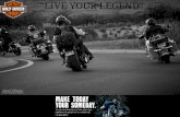 "Live Your Legend"-Harley Davidson