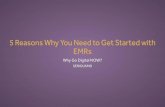 5 Reasons Why You Need to Get Started with EMRs