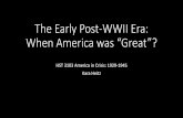 The Early Post WWII Era: When American was "Great"?