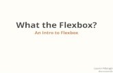 What The Flexbox? An Intro to Flexbox