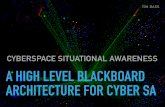 A High Level Blackboard Architecture for Cyber SA