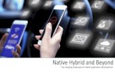 Native Hybrid & Beyond - The changing landscape of mobile development