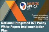 National Integrated ICT Policy White Paper: Implementation Plan