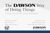 The Dawson Way of Doing Things: A Study of Our Path Using WordPress