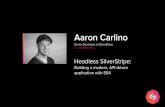StripeCon New Zealand 2017 - Aaron Carlino - Building a modern, API-driven application in SS4