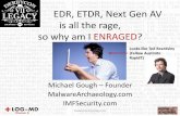 EDR, ETDR, Next Gen AV is all the rage, so why am I ENRAGED?