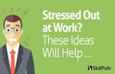 Stressed Out at Work? These Ideas Will Help …