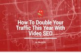 Video SEO: How to Double Your Traffic This Year with YouTube & Video SEO