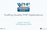 Crafting Quality PHP Applications (PHP Benelux 2018)