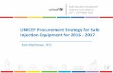 UNICEF Procurement Strategy for Safe Injection Equipment ... · PDF fileUNICEF Procurement Strategy for Safe Injection Equipment for 2016 ... Evaluation Considerations ... Building
