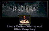 Harry Potter, Wicca, and Bible Prophecy - AudioVerse · PDF fileHarry Potter, Wicca, and Bible Prophecy. ... protection and binding spells ... Harry Potter has become a record breaking