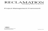 Project Management Framework - usbr. · PDF filePMP Project Management Plan PMT Project Management Team PRB Project Review Board PV Planned Value RAX Replacements, Additions, and .