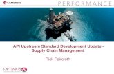 API Upstream Standard Development Update - Supply c.ymcdn.com/sites/ · PDF fileAPI Upstream Standard Development Update - Supply Chain Management ... threads • API now publishes