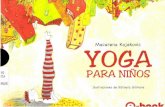 Macarena Kojakovic YOGAapi.ning.com/files/.../yogaparanios.pdf · Son innumerables los beneficios que proporciona la práctica de yoga a los niños: les ayuda a mejorar su autoestima,