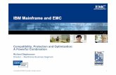 IBM Mainframe and EMC - · PDF fileIBM Mainframe and EMC Compatibility, Protection and Optimization: A Powerful Combination ... –Rename VSAM and non-VSAM files •Place in existing
