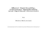Maori Spirituality, Christian Spirituality and Spiritual ... · PDF fileMaori Spirituality, Christian Spirituality and Spiritual Direction by Moira McLennan A Special Interest Project