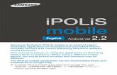 iPOLiS mobile - Samsung CC · PDF fileiPOLiS mobile Samsung Techwin’s iPOLiS mobile is an android based dedicated application for smartphones and tablet PCs to remotely monitor and