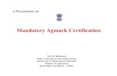 Mandatory Agmark Certification - IHM Gwaliorihmgwalior.net/pdf/Mandatory Agmark Certification.pdf · Mandatory Agmark Certification A Presentation on ... of premises, specimen copy