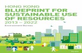 G KONG BLUEPRINT FOR SUSTAINABLE USE OF  · PDF file– 2 – To transform the waste management structure by 2022. SUMMARY OF HONG KONG BLUEPRINT FOR SUSTAINABLE USE OF RESOURCES