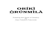 Book D- 4 Oriki Orunmila - Ningapi.ning.com/files/MCUCmmV8cyTP2XNXNNp5JO*i08... · 3 ÒRÚNMÌLÀ AJANA (Praise names for the Spirit of Destiny) Ifá Olókun, A - sorò - dayò, Elérìn-ìpin,