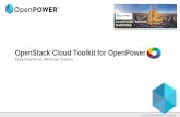 OpenStack Cloud Toolkit for OpenPower · PDF fileOpenStack Cloud Toolkit for OpenPower ... • Significant performance benefits derived from ... • Automated configuration and optimization