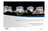 BASED ON EXPERIENCE - TGE Gas · PDF fileBASED ON EXPERIENCE ... Refrigeration System Boil Off Gas (Fuel Gas) Compression Hot Oil System Waste Heat Recovery Gas