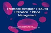 Thromboelastograph (TEG ®) Utilization in Blood · PDF fileThromboelastograph (TEG ®) Utilization in Blood Management Tim Shrewsberry, BS, CCP Firelands Regional Medical Center,