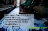Chemicals Substitution in Textile Industry: Implementing ... · PDF fileTextile Industry: Implementing Chemical Policies Into the Textile ... used in dyes and auxiliaries. ... groups