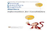 University of Cambridg ESOL Examinations Young Learners ... · PDF fileUniversity of Cambridge ESOL Examinations Young Learners English Starters Information for Candidates