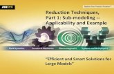 Reduction Techniques, Part 1: Sub-modeling -- Applicability and Example · PDF filePart 1: Sub-modeling -- Applicability and Example “Efficient and Smart Solutions for ... Reduction