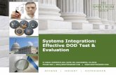 Systems Integration: Effective DOD Test & Evaluation · PDF fileSystems Integration: Effective DOD Test & Evaluation ... engineering process and management solutions in support of