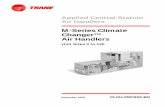 M-Series Climate Changer™ Air Handlers - Trane · PDF filecentral-station air handler. Still, some installations demand special air-handling requirements that stretch beyond the