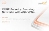 CCNP Security: Securing Networks with ASA VPNsd2zmdbbm9feqrf.cloudfront.net/2011/las/pdf/BRKCRT-1160.pdf · CCNP Security: Securing Networks with ASA VPNs Security Specialist, ...